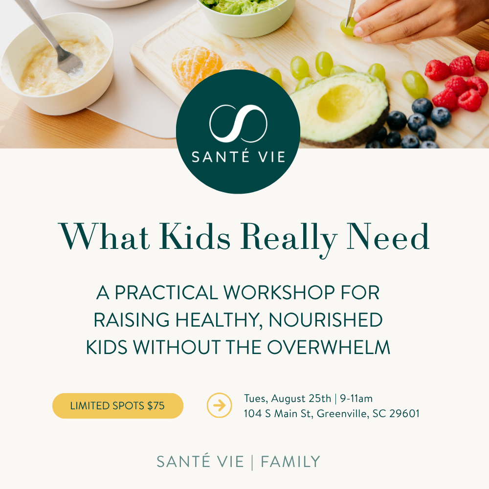 What Kids Really Need: A Practical Workshop for Raising Healthy, Nourished Kids Without the Overwhelm